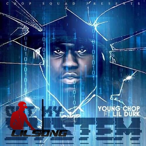 Young Chop Ft. Lil Durk - Out My System